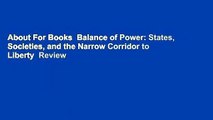 About For Books  Balance of Power: States, Societies, and the Narrow Corridor to Liberty  Review