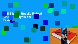 Full E-book  Royally Ruined (Bad Boy Royals #2)  Review