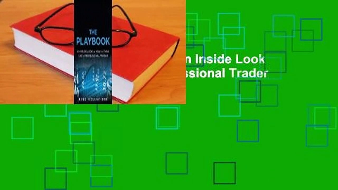 Full E-book The Playbook: An Inside Look at How to Think Like a Professional Trader (Paperback)