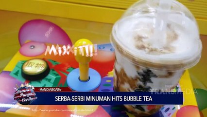 Dunia Punya Cerita - Serba Serbi Minuman Hits Bubble Tea