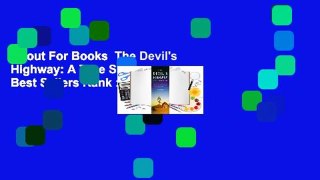 About For Books  The Devil's Highway: A True Story  Best Sellers Rank : #1
