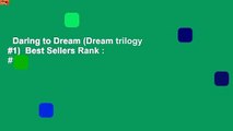 Daring to Dream (Dream trilogy #1)  Best Sellers Rank : #1