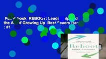 Full E-book  REBOOT: Leadership and the Art of Growing Up  Best Sellers Rank : #1