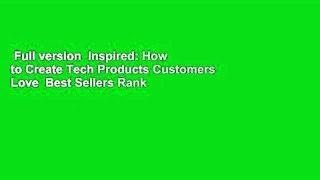 Full version  Inspired: How to Create Tech Products Customers Love  Best Sellers Rank : #4