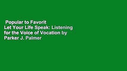 Popular to Favorit  Let Your Life Speak: Listening for the Voice of Vocation by Parker J. Palmer