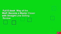 Full E-book  Way of the Wolf: Become a Master Closer with Straight Line Selling  Review