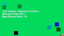 Full version  Highland Chieftain (Murray Family #21)  Best Sellers Rank : #2