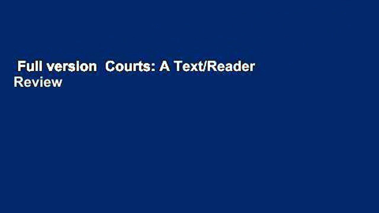 Full version  Courts: A Text/Reader  Review