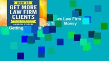 Full E-book  How to Get More Law Firm Clients: Without Losing Time   Money or Getting Screwed By
