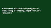 Full version  Essential Lawyering Skills: Interviewing, Counseling, Negotiation, and Persuasive