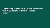 Dealmaking in the Film & Television Industry: From Negotiations to Final Contracts  Review