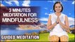 Mindfulness Meditation For Being In The Present - 3 Minutes Guided Meditation
