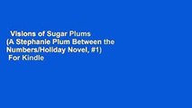 Visions of Sugar Plums (A Stephanie Plum Between the Numbers/Holiday Novel, #1)  For Kindle