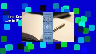 Online Zero to One: Notes on Startups, or How to Build the Future  For Free