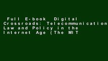 Full E-book  Digital Crossroads: Telecommunications Law and Policy in the Internet Age (The MIT
