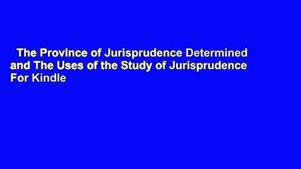 The Province of Jurisprudence Determined and The Uses of the Study of Jurisprudence  For Kindle