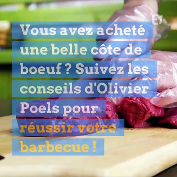 Les conseils d'Olivier Poels pour réussir sa côte de boeuf au barbecue