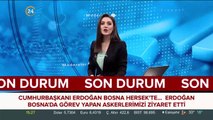 Başkan Erdoğan, Bosna Hersek'te görev yapan askerlerimizi ziyaret etti