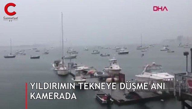 Yıldırımın tekneye düşme anı kamerada