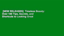 [NEW RELEASES]  Timeless Beauty: Over 100 Tips, Secrets, and Shortcuts to Looking Great