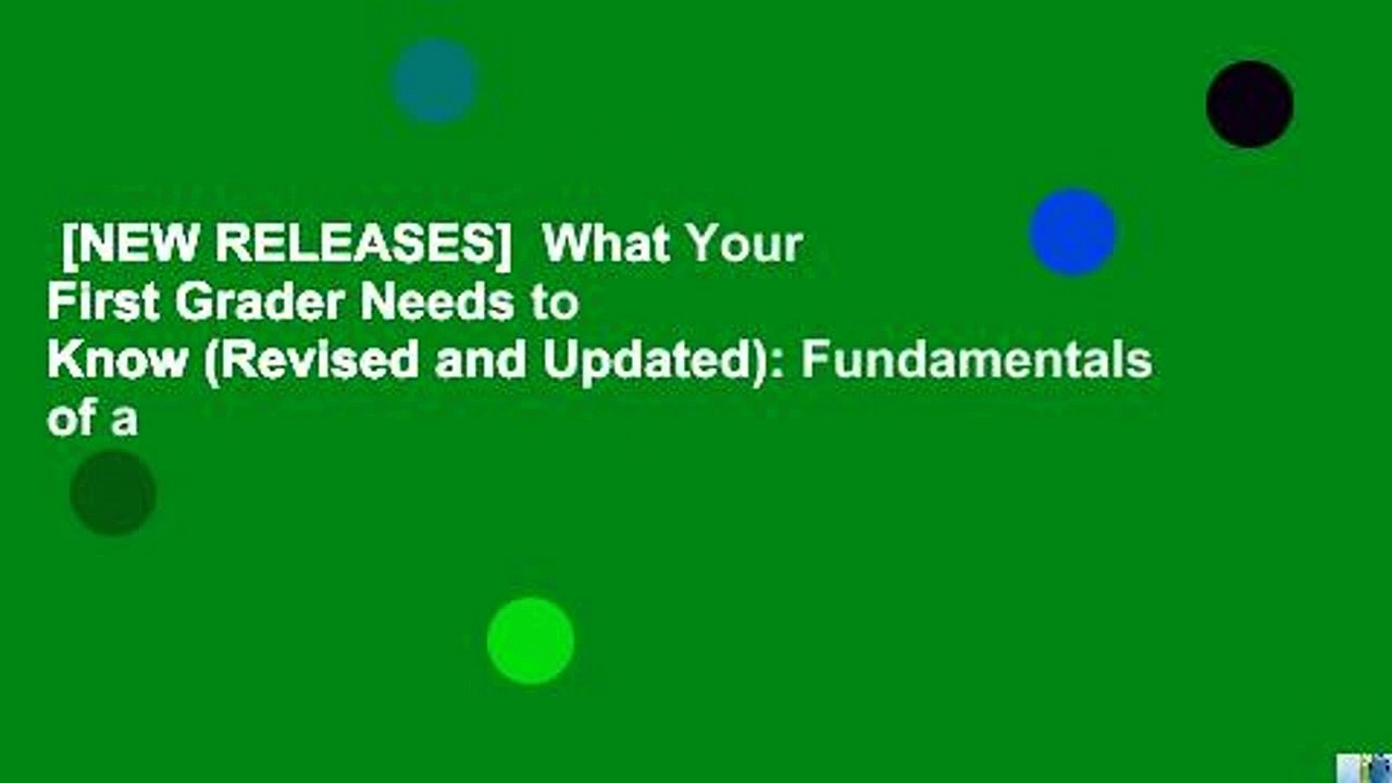 [NEW RELEASES]  What Your First Grader Needs to Know (Revised and Updated): Fundamentals of a