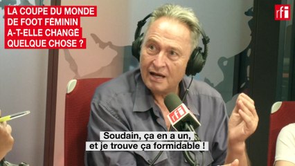 La Coupe du monde de foot féminin a-t-elle changé quelque chose ?