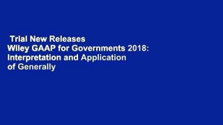 Trial New Releases  Wiley GAAP for Governments 2018: Interpretation and Application of Generally
