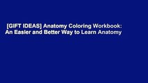 [GIFT IDEAS] Anatomy Coloring Workbook: An Easier and Better Way to Learn Anatomy