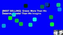 [BEST SELLING]  Grace: More Than We Deserve, Greater Than We Imagine