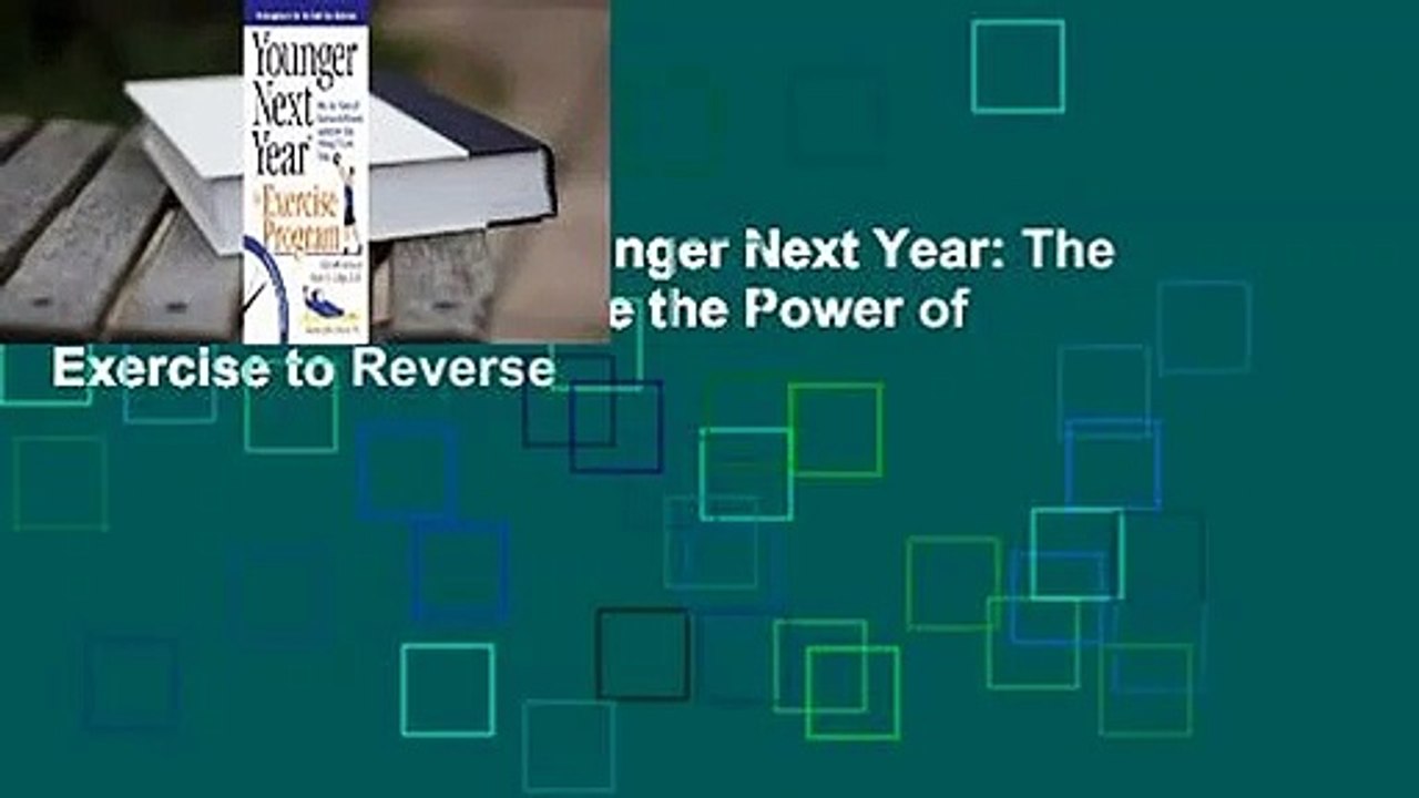 [MOST WISHED]  Younger Next Year: The Exercise Program: Use the Power of Exercise to Reverse