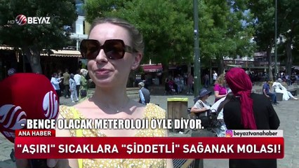 Aşırı sıcaklara sağanak molası