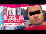Detienen acosador serial en Metepec y Toluca | Noticias con Ciro Gómez Leyva