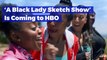 ‘A Black Lady Sketch Show’ Is Coming to HBO
