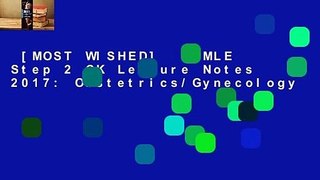 [MOST WISHED]  USMLE Step 2 CK Lecture Notes 2017: Obstetrics/Gynecology
