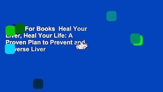 About For Books  Heal Your Liver, Heal Your Life: A Proven Plan to Prevent and Reverse Liver