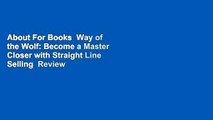 About For Books  Way of the Wolf: Become a Master Closer with Straight Line Selling  Review