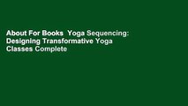 About For Books  Yoga Sequencing: Designing Transformative Yoga Classes Complete