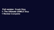 Full version  Crush Step 1: The Ultimate USMLE Step 1 Review Complete