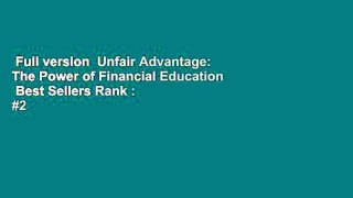 Full version  Unfair Advantage: The Power of Financial Education  Best Sellers Rank : #2