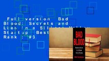 Full version  Bad Blood: Secrets and Lies in a Silicon Valley Startup  Best Sellers Rank : #3