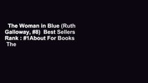 The Woman in Blue (Ruth Galloway, #8)  Best Sellers Rank : #1About For Books  The Woman in Blue