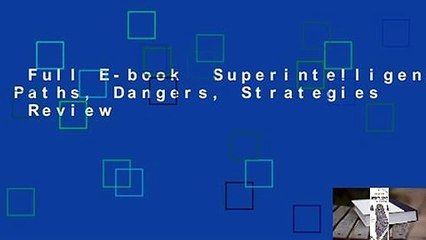 Full E-book  Superintelligence: Paths, Dangers, Strategies  Review