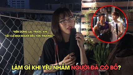 Làm gì khi yêu nhầm người đã có bồ - YAN News