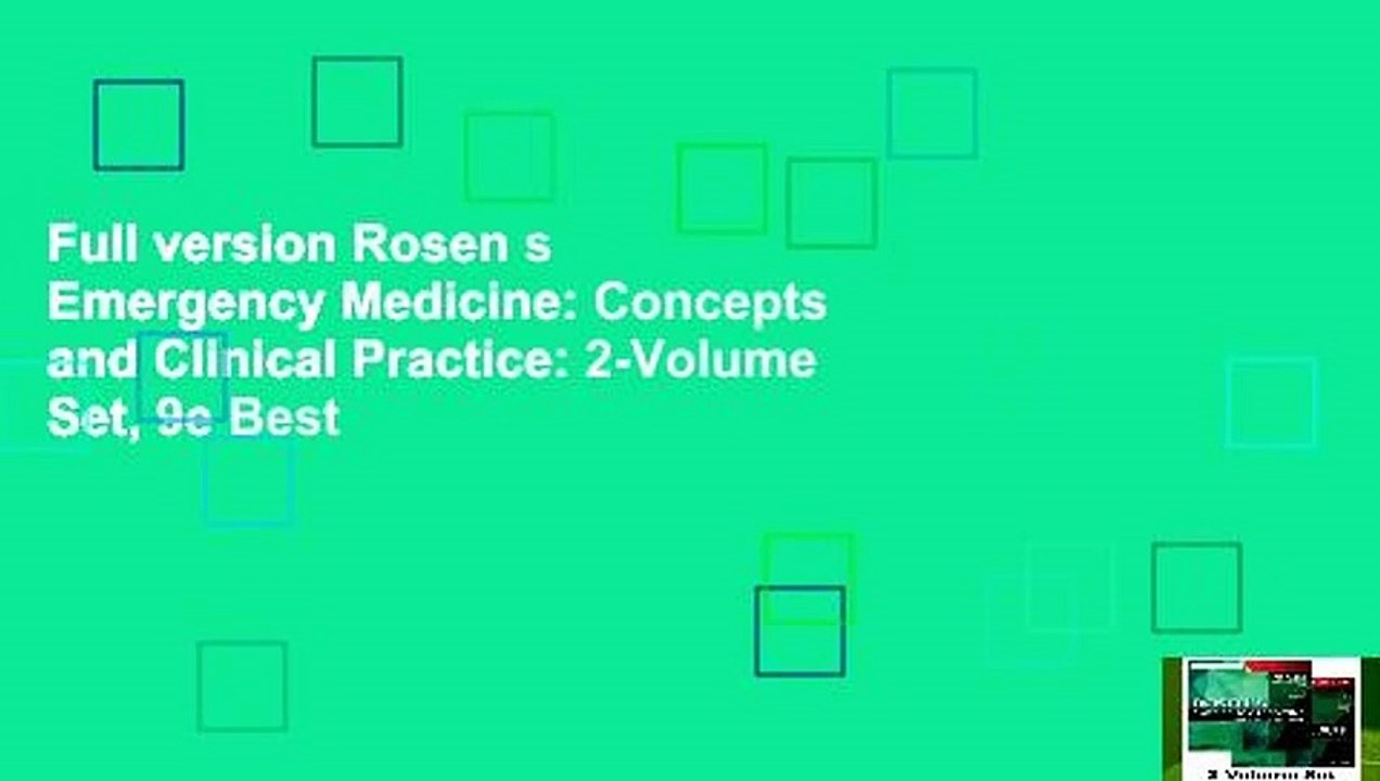 Full version Rosen s Emergency Medicine: Concepts and Clinical Practice: 2-Volume Set, 9e Best
