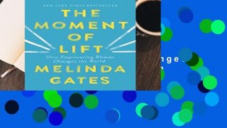 Full version  The Moment of Lift: How Empowering Women Changes the World  For Online