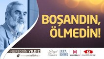 337) Boşandın, Ölmedin - Hayat Rehberi - Nureddin Yıldız