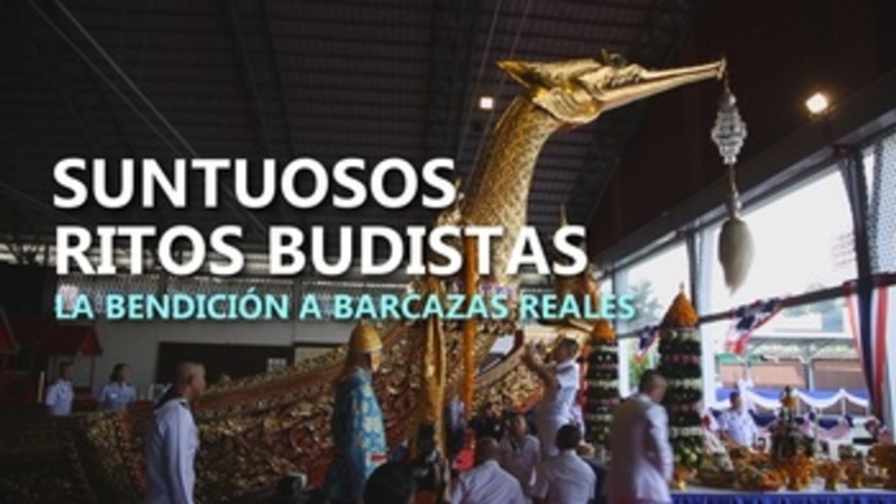 Suntuosos ritos budistas: la bendición a barcazas reales