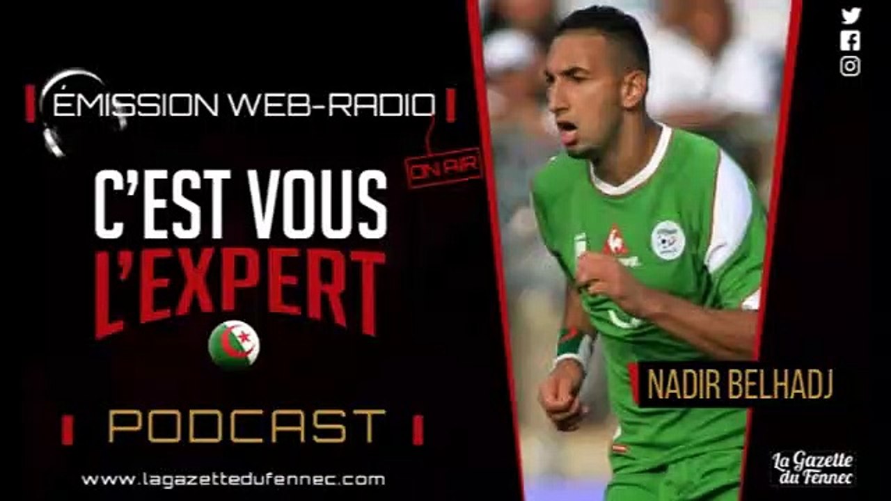 Debrief du match Algérie - Guinée avec Nadir belhadj