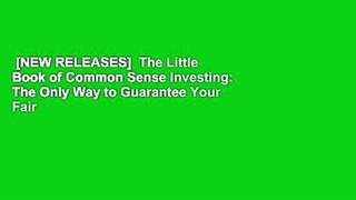 [NEW RELEASES]  The Little Book of Common Sense Investing: The Only Way to Guarantee Your Fair