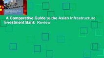 A Comparative Guide to the Asian Infrastructure Investment Bank  Review
